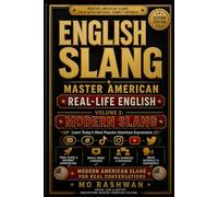 English Slang: Master American Real-Life English - Volume 2: Modern Slang (SECOND EDITION): Understand Gen Z, TikTok, Social Media, and Internet Slang in Real American Digital Communication