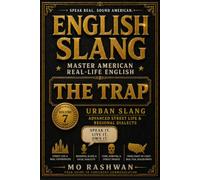 English Slang: Master American Real-Life English - Volume 7: The Trap: Advanced Street Vocabulary, Regional Dialects & Real American Urban Speech