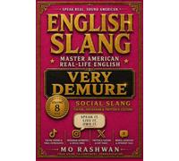 English Slang: Master American Real-Life English - Volume 8: Very Demure: TikTok, Instagram, Twitter/X & Viral Social Media Slang for Modern English Learners