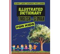 English-Slovak Illustrated Dictionary for Kids: A Bilingual Picture Dictionary with Over 1,200 Words for Children and Beginners