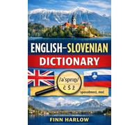 English-Slovenian Dictionary: Essential Vocabulary with Clear Meanings, Parts of Speech, and Pronunciation