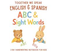 English & Spanish ABC & Sight Words Workbook for Kids Ages 4-6: Learn to Read, Trace Letters A-Z & Practice Essential Sight Words for Preschool & ... (Workbooks: first words English & Spanish)