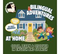 English & Spanish Coloring Book for Kids: Bilingual Adventures - At Home: Learn Everyday Vocabulary While Coloring | Ages 3-8