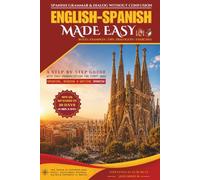 English-Spanish Made Easy Grammar & Dialog Without Confusion: A Step-by-Step Guide with Easy Pronunciation for Every Word | Speaking, Reading & Writing Spanish Speak Spanish with confidence