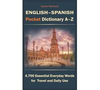 English-Spanish Pocket Dictionary A-Z: 4,700 Essential Everyday Words for Travel and Daily Use (Essential Travel Phrasebooks)