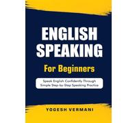 English Speaking for Beginners: Speak English Confidently Through Simple Step-by-Step Speaking Practice