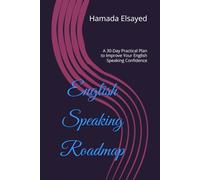 English Speaking Roadmap: A 30-Day Practical Plan to Improve Your English Speaking Confidence: 2 (30-Day Roadmaps)