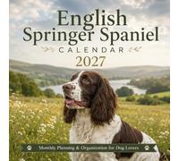 English Springer Spaniel Calendar 2027: Monthly Planning & Organization for Dog Lovers