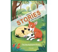 English Stories for Children Ages 3 to 5: Short Tales with Values and Life Lessons to Read Before Bed and Grow Up Happy