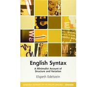 English Syntax: A Minimalist Account of Structure and Variation (Edinburgh Textbooks on the English Language - Advanced)