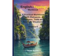 English-Tagalog Workbook: A Practical Workbook with Dialogues, Exercises, Tests and Real-Life Situations for Everyday Communication and Work (Tagalog Language Learning Series)