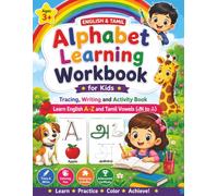 English & Tamil Alphabet Learning Workbook for Kids: Tracing, Writing and Activity Book: Learn English A-Z and Tamil Vowels (அ to ஃ) with Cute Coloring Images and Achievement Certificate