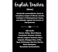 ENGLISH TEACHER: A fun journal for the English Teacher in your life. 120 blank line pages with 12 different inspirational quotes to inspire! Fun Gift!!