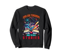 ENGLISH TEACHER MAKE THE BEST STORIES Sudadera