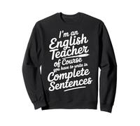 English Teacher of Course Write In Complete Sentences - Sudadera