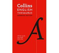 English Thesaurus Essential: All the words you need, every day (Collins Essential)