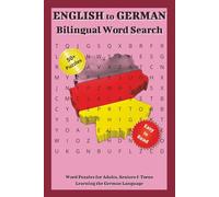 English to German Bilingual Word Search: Word Searches with Easy to Read Print | English to German Translations | 110 pages | 50+ Puzzles with 10 ... for German Vacations and Octoberfest Holidays