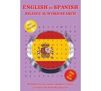 English to Spanish Bilingual Word Search: Word Searches with Easy to Read with English to Spanish Translations | 110 pages | 50+ Puzzles with 10 ... for Spanish Vacations and Mexican Holidays