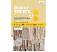 English Topics: Concise Passages for Enhancing Reading Skills: Upper-Intermediate English Learners: 2