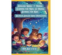 English-Urdu → Moral Learning for Kids: 50 Moral Stories for Kids | Bilingual English-Urdu Translations | For Age 4 to 10
