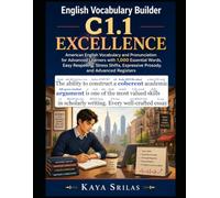 English Vocabulary Builder C1.1 - Excellence: American English Vocabulary and Pronunciation for Advanced Learners with 1,000 Essential Words, Easy ... Builder - Interlinear Pronunciation Edition)