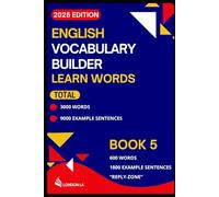 English Vocabulary Builder - Learn Words (2025 Edition): Book 5: 600 Everyday Words & Phrases "Reply -Zone" - A Practical Vocabulary Guide for Adult ... English Vocabulary in Use (2025 Edition))
