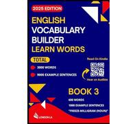 English Vocabulary in Use (2025 Edition): Book 3: 600 Everyday Words & Phrases "Freeze-MG" - A Practical Vocabulary Guide for Adult ESL Beginners & ... English Vocabulary in Use (2025 Edition))