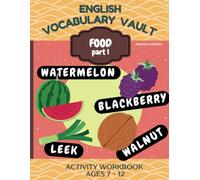 English Vocabulary Vault: Food Part 1: Easy and Intermediate Homeschool Practice Activity Book For Children