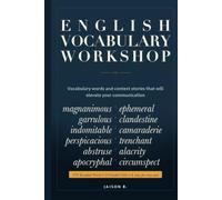 English Vocabulary Workshop: Increase your vocabulary and memory aids with the ultimate vocabulary list: Vocabulary words and context stories that will elevate your communication