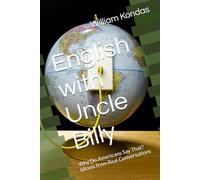 English with Uncle Billy: Why Do Americans Say That? Idioms from Real Conversations