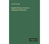 English Women of Letters: Biographical Sketches