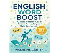 English Word Boost: 100 Word Search Puzzles to Expand Vocabulary and Build Confidence for ESL & Adult Learners