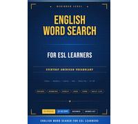 English Word Search: Beginner Puzzles with Everyday American Vocabulary | A Fun Learning Gift for ESL Students and Learners| 55+ Beginner Puzzles on Everyday American Vocabulary | 6x9 Puzzle Book