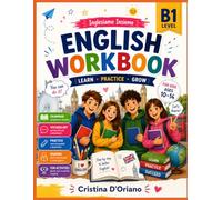 English Workbook B1: Inglesiamo Insieme Grammar, Vocabulary, Reading, Writing & Speaking for Young Learners