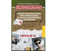 ENGLISHOPOS: Temario de Oposiciones para Profesorado de Inglés de Enseñanza Secundaria: Book 2: Topics 10-19
