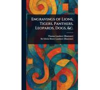 Engravings of Lions, Tigers, Panthers, Leopards, Dogs, &c.