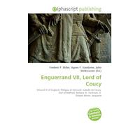 Enguerrand VII, Lord of Coucy: Edward III of England, Philippa of Hainault, Isabella de Coucy, Earl of Bedford, Barbara W. Tuchman, A Distant Mirror, Jacquerie