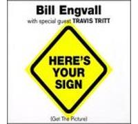 Engvall, Bill - Here's Your Sign / Things Have Changed