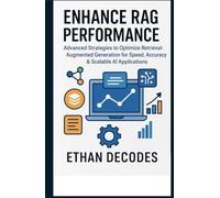 ENHANCE RAG PERFORMANCE: Advanced Strategies to Optimize Retrieval-Augmented Generation for Speed, Accuracy & Scalable AI Applications