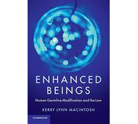 Enhanced Beings: Human Germline Modification and the Law