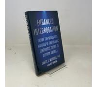 Enhanced Interrogation: Inside the Minds and Motives of the Islamic Terrorists Trying to Destroy America