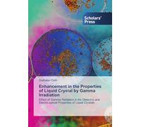 Enhancement in the Properties of Liquid Crystal by Gamma Irradiation: Effect of Gamma Radiation in the Dielectric and Electro-optical Properties of Liquid Crystals