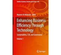 Enhancing Business Efficiency Through Technology: Sustainability, CSR, and Governance: 659 (Studies in Systems, Decision and Control, 659)