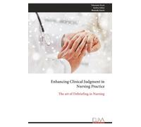 Enhancing Clinical Judgment in Nursing Practice: The art of Debriefing in Nursing