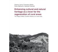 Enhancing cultural and natural heritage as a lever for the regeneration of rural areas. The village of Bënjë, Southern Albania, as a case study (People_Places_Architecture)