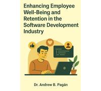 Enhancing Employee Well-Being and Retention in the Software Development Industry