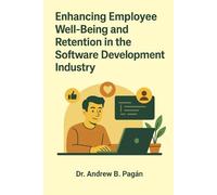 Enhancing Employee Well-Being and Retention in the Software Development Industry