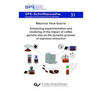 Enhancing experimentation and modeling of the impact of coffee particle size on the dynamic process of espresso extraction