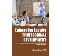 Enhancing Faculty Professional Development: A Quest to Empower Lecturers in Collaborative Active Learning
