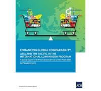 Enhancing Global Comparability-Asia and the Pacific in the International Comparison Program: A Special Supplement of Key Indicators for Asia and the Pacific 2025